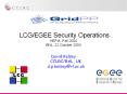 LCG/EGEE Security Operations HEPiX, Fall 2004 BNL, 22 October 2004 PowerPoint PPT Presentation