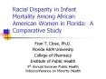 Racial Disparity in Infant Mortality Among African American Women in Florida: A Comparative Study PowerPoint PPT Presentation