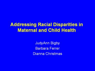 Addressing Racial Disparities in Maternal and Child Health