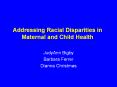 Addressing Racial Disparities in Maternal and Child Health PowerPoint PPT Presentation