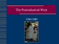 The Postindustrial West PowerPoint PPT Presentation