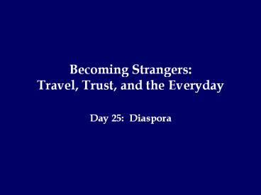 Becoming Strangers: Travel, Trust, and the Everyday