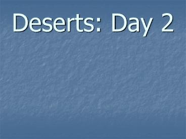 Deserts: Day 2