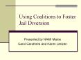 Using Coalitions to Foster Jail Diversion PowerPoint PPT Presentation