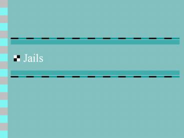 Jails