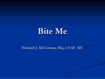 Bite Me