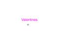 Valentines PowerPoint PPT Presentation