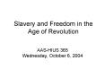 Slavery and Freedom in the Age of Revolution PowerPoint PPT Presentation