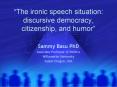 The ironic speech situation: discursive democracy, citizenship, and humor PowerPoint PPT Presentation