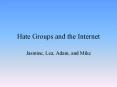 Hate Groups and the Internet PowerPoint PPT Presentation