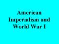 American Imperialism and World War I PowerPoint PPT Presentation