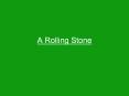 A Rolling Stone PowerPoint PPT Presentation