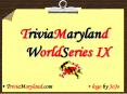 TriviaMaryland WorldSeries IX PowerPoint PPT Presentation
