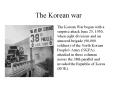 The Korean war PowerPoint PPT Presentation