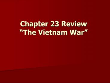 Chapter 23 Review The Vietnam War