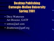 Desktop Publishing CarnegieMellon University Spring 2001