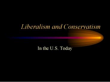 Liberalism and Conservatism