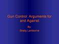 Gun Control: Arguments for and Against PowerPoint PPT Presentation