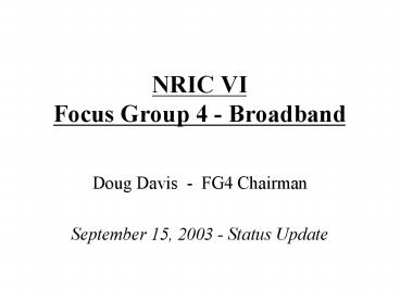 NRIC VI Focus Group 4 Broadband