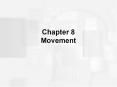 Chapter 8 Movement PowerPoint PPT Presentation