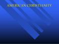AMERICAN CHRISTIANITY PowerPoint PPT Presentation