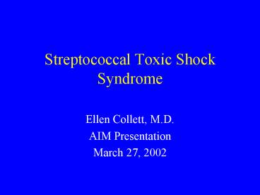 Streptococcal Toxic Shock Syndrome
