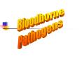 Bloodborne Pathogens PowerPoint PPT Presentation