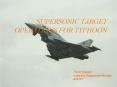 SUPERSONIC TARGET OPERATIONS FOR TYPHOON PowerPoint PPT Presentation