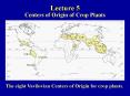 Lecture 5 Centers of Origin of Crop Plants PowerPoint PPT Presentation