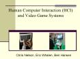 Human Computer Interaction HCI and Video Game Systems PowerPoint PPT Presentation