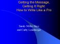 Getting the Message, Getting It Right: How to Write Like a Pro PowerPoint PPT Presentation