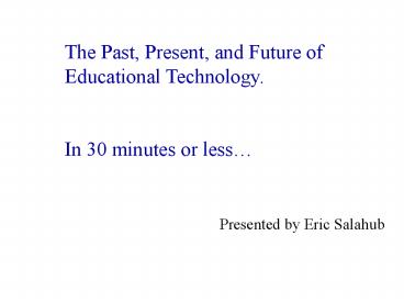The Past, Present, and Future of Educational Technology.