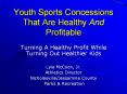 Youth Sports Concessions That Are Healthy And Profitable PowerPoint PPT Presentation