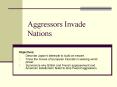 Aggressors Invade Nations PowerPoint PPT Presentation