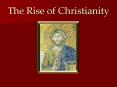 The Rise of Christianity PowerPoint PPT Presentation