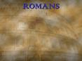 ROMANS PowerPoint PPT Presentation
