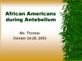 African Americans during Antebellum PowerPoint PPT Presentation