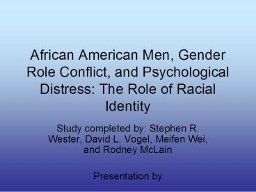 African American Men, Gender Role Conflict, and Psychological Distress ...