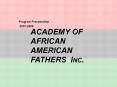 ACADEMY OF AFRICAN AMERICAN FATHERS Inc. PowerPoint PPT Presentation