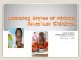 Learning Styles of African American Children PowerPoint PPT Presentation