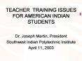 TEACHER TRAINING ISSUES FOR AMERICAN INDIAN STUDENTS PowerPoint PPT Presentation