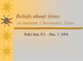 Beliefs about Jesus in Judaism, Christianity, Islam PowerPoint PPT Presentation