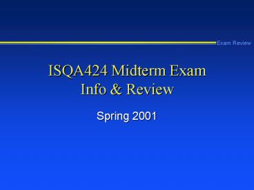 ISQA424 Midterm Exam Info