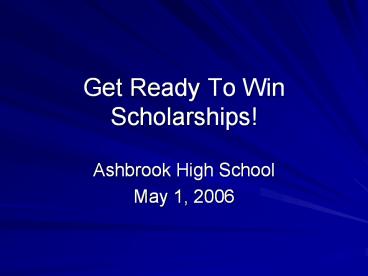 Get Ready To Win Scholarships
