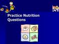 Practice Nutrition Questions PowerPoint PPT Presentation