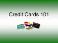 Credit Cards 101 PowerPoint PPT Presentation