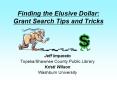 Finding the Elusive Dollar: Grant Search Tips and Tricks PowerPoint PPT Presentation