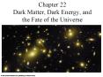 Chapter 22 Dark Matter, Dark Energy, and the Fate of the Universe PowerPoint PPT Presentation