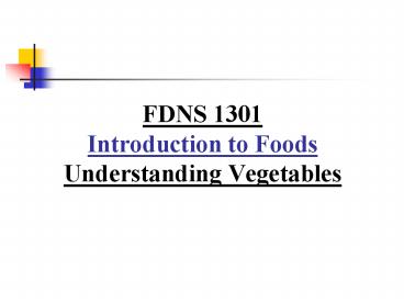 FDNS 1301 Introduction to Foods Understanding Vegetables