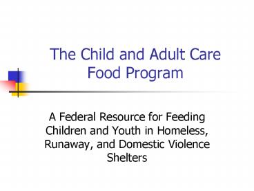 The Child and Adult Care Food Program